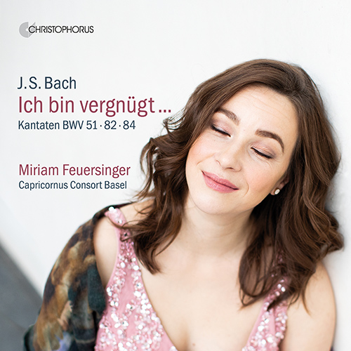 Imagen de apoyo de  BACH, J.S.: Cantatas, BWV 51, 82 and 84 (Ich bin vergnügt …) (Feuersinger, Capricornus Consort Basel, Barczi)