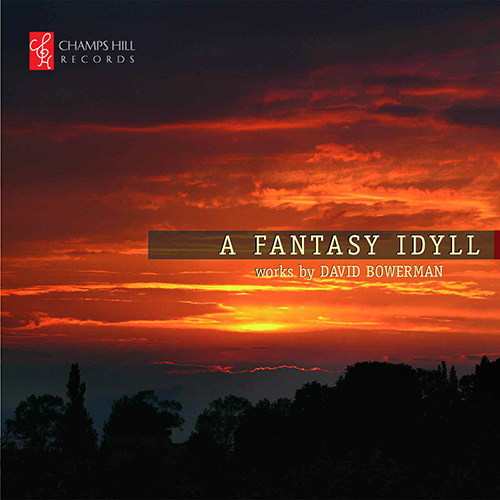 Imagen de apoyo de  BOWERMAN, D.: Fantasy Idyll (A) (Earis, , Leese, Galvydyte, Neary, Shapira, Gould Trio)