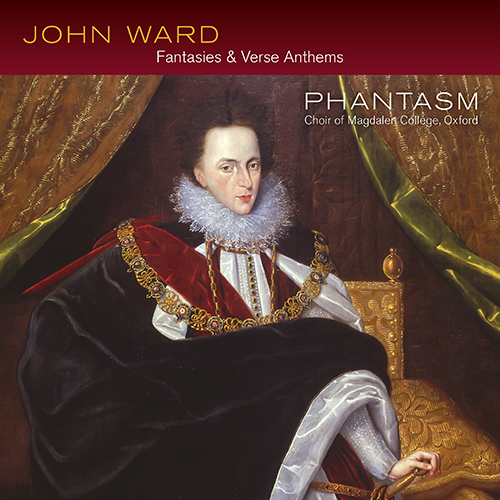 Imagen de apoyo de  WARD, J.: Fantasies / Verse Anthems (Magdalen College Choir, Oxford, Phantasm)