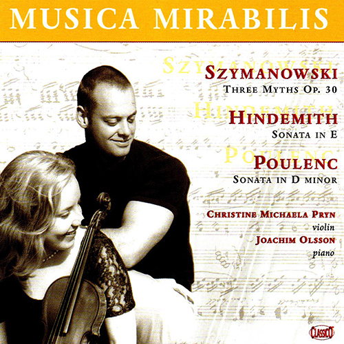 Imagen de apoyo de  SZYMANOWSKI, K.: Myths / HINDEMITH, P.: Violin Sonata in E Major / POULENC, F.: Violin Sonata, Op. 119 (Pryn, Olsson)