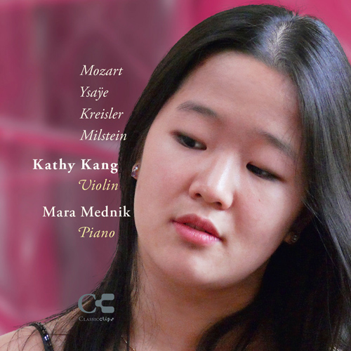 Imagen de apoyo de  Violin Recital: Kang, Kathy - MOZART, W.A. / YSAŸE, E. / KREISLER, F. / MILSTEIN, N.