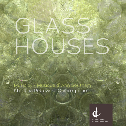 Imagen de apoyo de  SOUTHAM, A.: Glass Houses, Vol. 2 (Petrowska-Quilico)