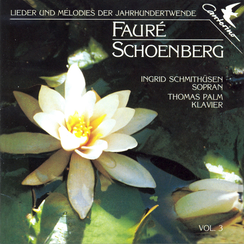 Imagen de apoyo de  Vocal Recital (Soprano): Schmithüsen, Ingrid - FAURÉ, G. / SCHOENBERG, A. (Songs and Mélodies at the Turn of the Century, Vol. 3)