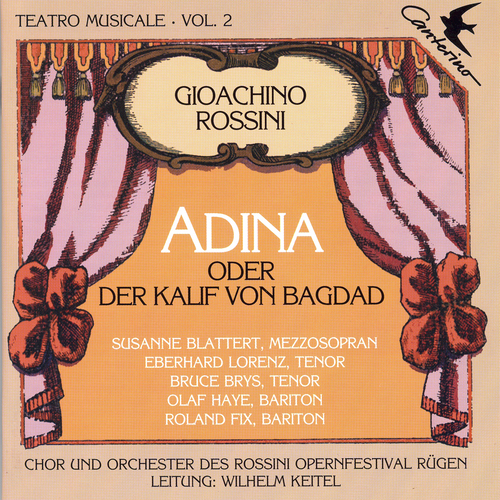 Imagen de apoyo de  TEATRO MUSICALE, Vol. 2 - ROSSINI, G.: Adina (o Il califfo di Bagdad) (Sung in German) (Blattert, Lorenz, Brys, Haye, Fix, Keitel)