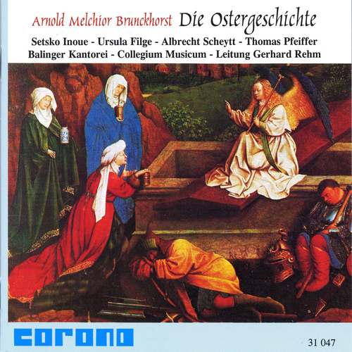 Imagen de apoyo de  BRUNCKHORST, A.M.: Easter Cantata (Die Ostergeschichte) (Inue, Filge, Scheytt, Balinger Kantorei, Collegium Musicum, Rehm)