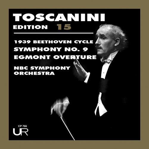 Imagen de apoyo de  BEETHOVEN, L. van: Symphony No. 9, "Choral" / Egmont: Overture (Toscanini Edition, Vol. 15) (NBC Symphony, Toscanini)