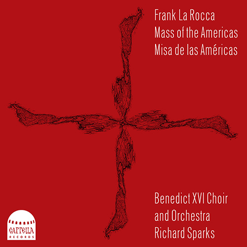 Imagen de apoyo de  LA ROCCA, F.: Mass of the Americas (Benedict XVI Choir and Orchestra, Sparks)