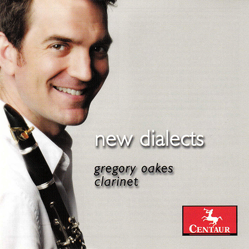 Imagen de apoyo de  Clarinet Recital: Oakes, Gregory - CHEN, Yi / MANDAT, E. / MAYER, J. / SIERRA, R. (new dialects)