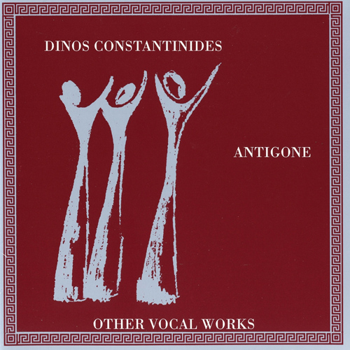 Imagen de apoyo de  CONSTANTINIDES, D.: Vocal Music (Antigone) (Constantinides)