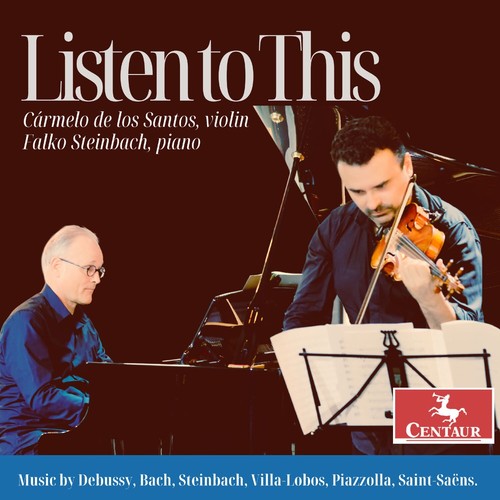 Imagen de apoyo de  Violin Recital: Santos, Cármelo de los - DEBUSSY, C. / BACH, J.S. / STEINBACH, F. / VILLA-LOBOS, H. / PIAZZOLLA, A. / SAINT-SAËNS, C. (Listen to This)