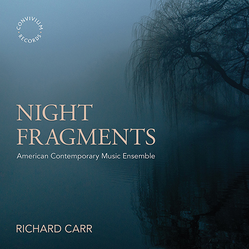 Imagen de apoyo de  CARR, R.: Acme Nocturne / Dark Reverie / Deep in the Cloisters / Just Before Dawn (Night Fragments) (Carr, American Contemporary Music Ensemble)