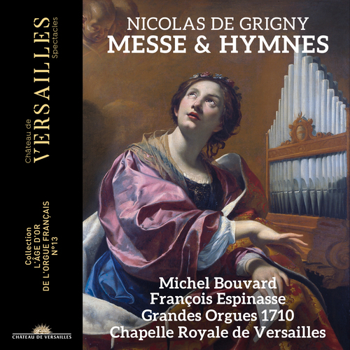 Imagen de apoyo de  GRIGNY, N. de: Organ Music (Messe and Hymnes) (Bouvard, Espinasse)