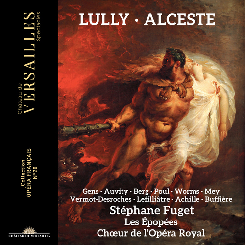 Imagen de apoyo de  LULLY, J.-B.: Alceste [Opera] (Gens, Auvity, Berg, Poul, Worms, Chœur de l'Opéra Royal, Les Épopées, Fuget)
