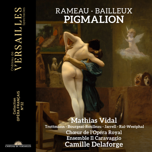 Imagen de apoyo de  RAMEAU, J.-P. / BAILLEUX, A.: Pigmalion [Ballet] (Vidal, Chœur de l'Opéra Royal, Ensemble Il Caravaggio, Delaforge)