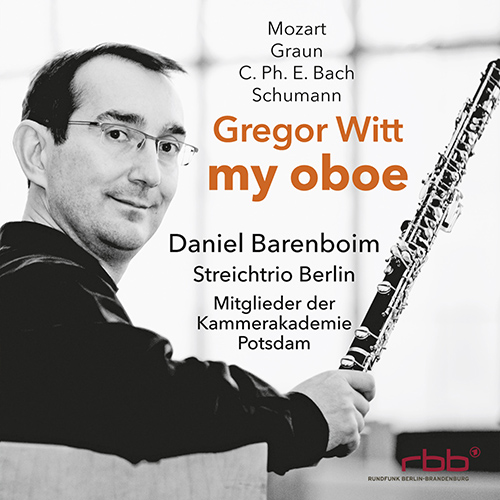 Imagen de apoyo de  Oboe Recital: Witt, Gregor - MOZART, W.A. / GRAUN, J.G. / BACH, C.P.E. / SCHUMANN, R. (My Oboe)