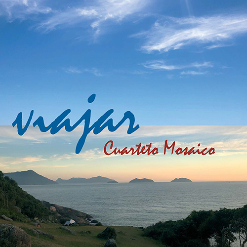 Imagen de apoyo de  Chamber Music (20th-21st Centuries) - MACHADO, C. / NAZARETH, E. / PASCOAL, H. / PIXINGUINHA / VANDRÉ, G. (Viajar) (Cuarteto Mosaico)