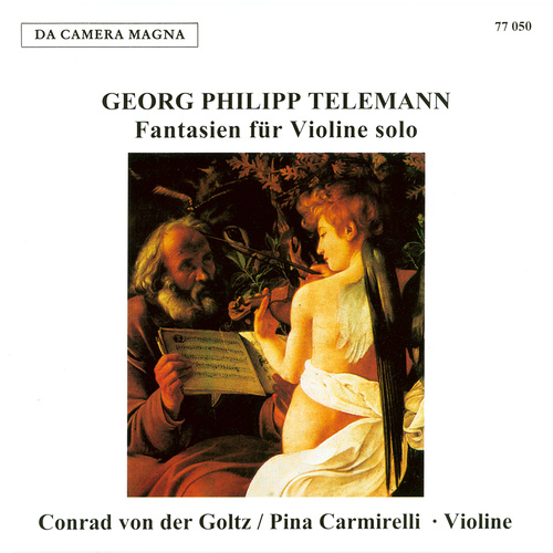 Imagen de apoyo de  TELEMANN, G.P.: Fantaisies for Solo Violin (Goltz, Carmirelli)