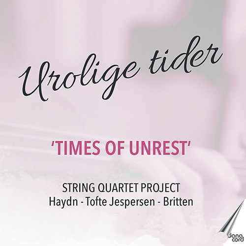 Imagen de apoyo de  String Quartets - HAYDN, J. / TOFTE JESPERSEN, H. / BRITTEN, B. (Urolige tider (Times of Unrest)) (K. Schneider, Hansen, Eklund, Brøndal)