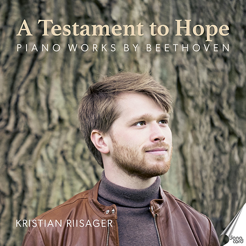Imagen de apoyo de  BEETHOVEN, L. van: Piano Works (A Testament to Hope) (Riisager)
