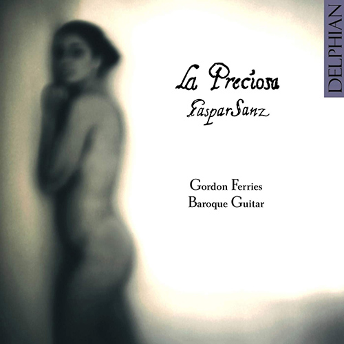Imagen de apoyo de  SANZ, G.: Guitar Music (La Preciosa: The Guitar Music of Gaspar Sanz) (Ferries)