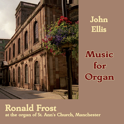 Imagen de apoyo de  ELLIS, J.: Organ Music (Ronald Frost at the Organ of St. Ann's Church, Manchester)