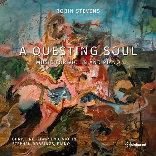 Imagen de apoyo de  STEVENS, R.: Violin and Piano Music (A Questing Soul) (Townsend, Robbings)