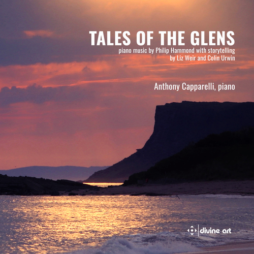Imagen de apoyo de  HAMMOND, P.: Piano Music with Storytelling (Tales of the Glens) (Weir, Urwin, Capparelli)