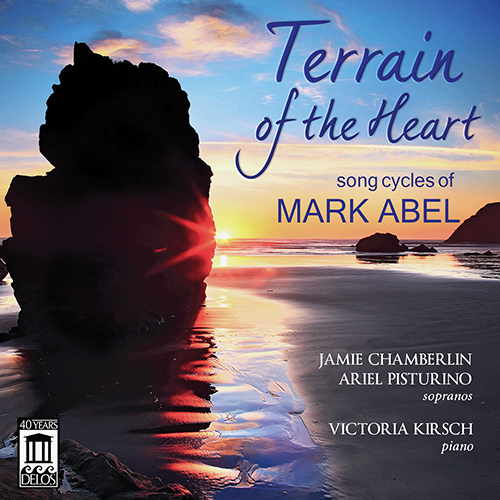 Imagen de apoyo de  ABEL, M.: Song Cycles (Terrain of the Heart) (Chamberlin, Pisturino, Kirsch)
