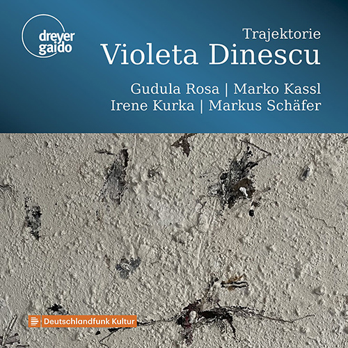 Imagen de apoyo de  DINESCU, V.: Trajektorie / Immaginabile / In lingua ignota / Mein Auge ist zu allen sieben Sphären zurückgekehrt (Rosa, Kassl, Kurka, M. Schäfer)