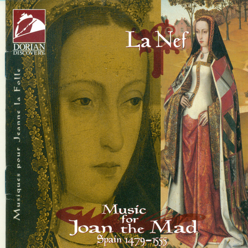 Imagen de apoyo de  LA NEF: Music for Joan the Mad (La Nef)