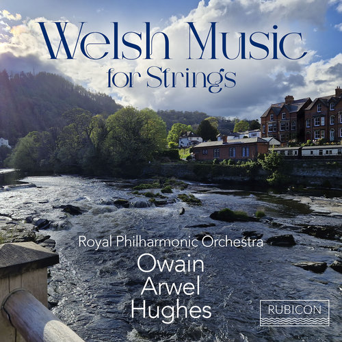 Imagen de apoyo de  Welsh Music for Strings - HUGHES, A. / MATHIAS, W. / MEALOR, P. / WILLIAMS, G. / WOOD, C. (Royal Philharmonic, O.A. Hughes)