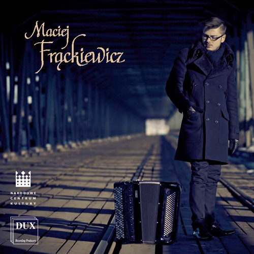 Imagen de apoyo de  Accordion Recital: Frąckiewicz, Maciej - BACH, J.S. / FRANCK, C. / PENDERECKI, K. / GUBAIDULINA, S. / TUCHOWSKI, A.