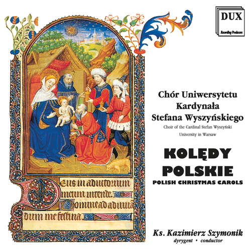 Imagen de apoyo de  Choral Concert: Cardinal Stefan Wyszyński University Choir - BORKOWSKI, M. / IGNATOWICZ, A. / ŁUKASZEWSKI, P. / MORYTO, S. (Polish Christmas Carols)
