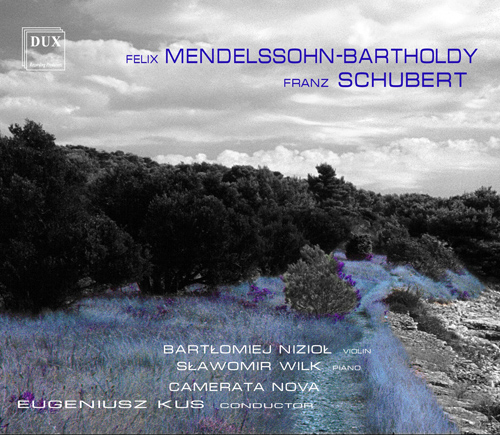 Imagen de apoyo de  MENDELSSOHN, Felix: Concerto for Violin and Piano / SCHUBERT, F.: Rondo in A Major (Niziol, Wilk, Camerata Nova, Kus)