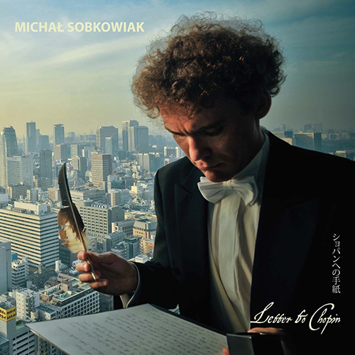 Imagen de apoyo de  SOBKOWIAK, M.: Piano Paraphrases on Chopin Mazurkas (Letter to Chopin) (Sobkowiak)