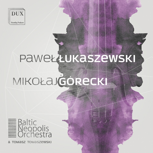 Imagen de apoyo de  Orchestral Music - ŁUKASZEWSKI, P. / GÓRECKI, M. (Baltic Neopolis Orchestra, Tomaszewski)
