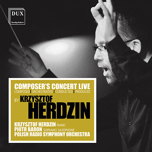 Imagen de apoyo de  HERDZIN, K.: Assertive Prelude / Nonassertive Toccata / Winter Sketches / Piano Concertino (Composer's Concert Live) (Polish Radio Symphony, Herdzin)