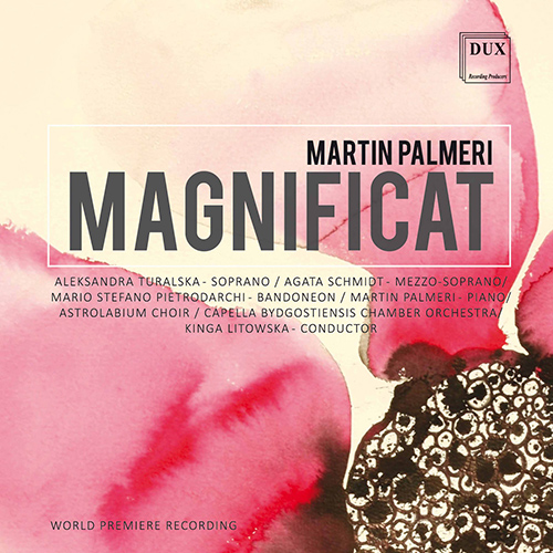 Imagen de apoyo de  PALMERI, M.: Magnificat (Turalska, A. Schmidt, The Astrolabium Choir, Pietrodarchi, Palmeri, Capella Bydgostiensis, Litowska)