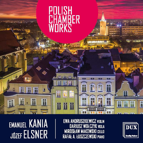 Imagen de apoyo de  Chamber Music (Piano Trios and Quartets) - ELSNER, J. / KANIA, E. (Polish Chamber Works) (Andruszkiewicz, Wołczyk, Makowski, Luszczewski)