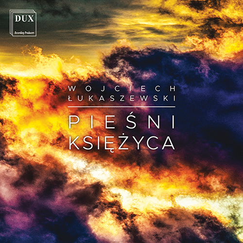 Imagen de apoyo de  ŁUKASZEWSKI, W.: Pieśni Księżyca / Nazywam ciebie morze / Tysiąclecie (Polish Chamber Choir, Polish Radio Orchestra, Łukaszewski)