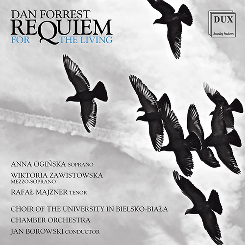 Imagen de apoyo de  FORREST, D.: Requiem for the Living (Ogińska, Zawistowska, Majzner, University of Bielsko-Biala Choir and Chamber Orchestra, J. Borowski)