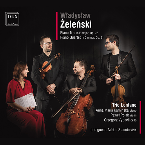 Imagen de apoyo de  ŻELEŃSKI, W.: Piano Trio / Piano Quartet (Stanciu, Trio Lontano)
