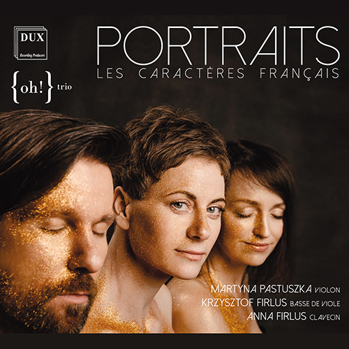 Imagen de apoyo de  Chamber Music (Baroque) - COUPERIN, F. / DORNEL, L.-A. / FORQUERAY, A. / REBEL, J.-F. (Portraits - Les caractères français) ({oh!} Trio)