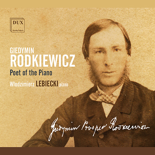 Imagen de apoyo de  RODKIEWICZ, G.: Piano Music (Poet of the Piano) (Lebiecki)