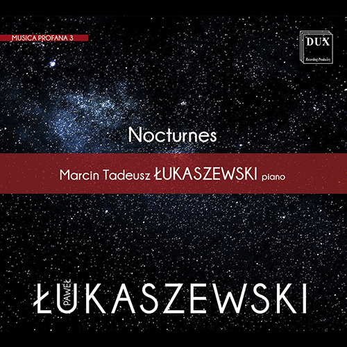 Imagen de apoyo de  ŁUKASZEWSKI, P.: Nocturnes (Musica Profana, Vol. 3) (M.T. Łukaszewski)