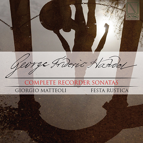 Imagen de apoyo de  HANDEL, G.F.: Recorder Sonatas (Complete) (Matteoli, Festa Rustica)