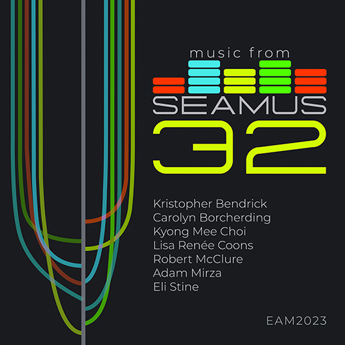 Imagen de apoyo de  Electroacoustic Music - BORCHERDING, C. / COONS, L.R. / MCCLURE, R. / MILLER, S.L. (Music from SEAMUS, Vol. 32) (Borcherding, Coons, McClure)