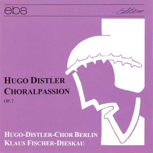 Imagen de apoyo de  DISTLER, H.: Choral-Passion (Cardino, J. Richter, Hugo Distler Choir, Fischer-Dieskau)
