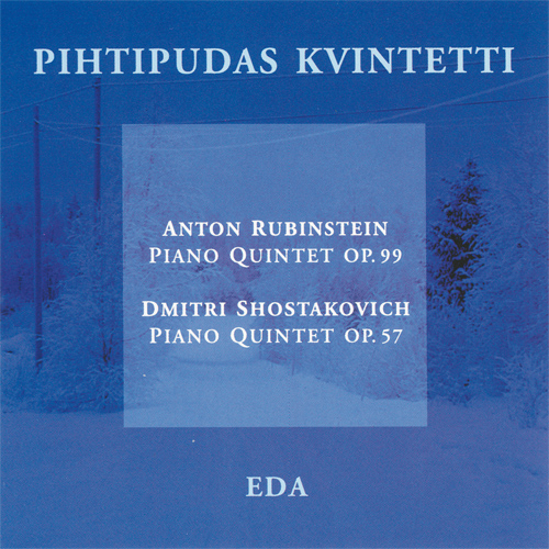 Imagen de apoyo de  RUBINSTEIN, A.: Piano Quintet, Op. 99 / SHOSTAKOVICH, D.: Piano Quintet, Op. 57 (Pihtipudas Kvintetti)