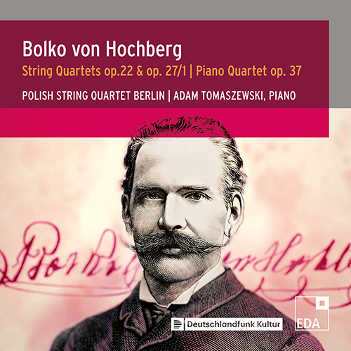 Imagen de apoyo de  HOCHBERG, B. von: String Quartets, Opp. 22 and 27, No. 1 / Piano Quartet, Op. 37 (Tomaszewski, Polish String Quartet Berlin)
